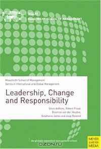 Leadership, Change and Responsibility (Maastricht School of Management/Series in Intercultural and Global Management)