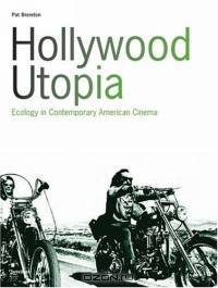 Hollywood Utopia: Ecology In Contemporary American Cinema
