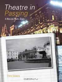 Theatre in Passing: A Moscow Photo-Diary