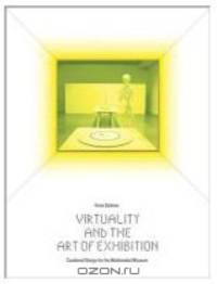 Virtuality and the Art of Exhibition: Curatorial Design for the Multimedial Museum