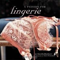 A Passion For Lingerie
