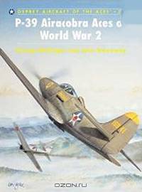 P-39 Airacobra Aces of World War 2