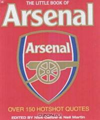 The Little Book of Arsenal: Over 150 Hotshot Quotes