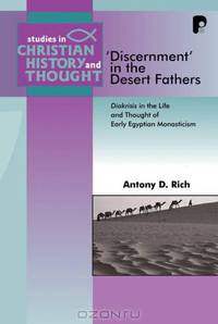 Discernment in the Desert Fathers (Studies in Christian History and Thought) (Studies in Christian History and Thought) (Studies in Christian History and Thought)