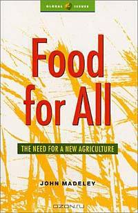 Food for All: The Need for a New Agriculture