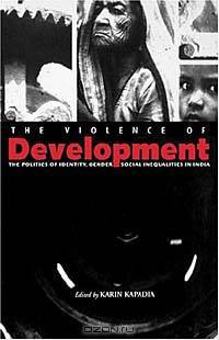 The Violence of Development: The Political Economy of Gender