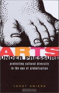 Arts Under Pressure: Protecting Cultural Diversity in the Age of Globalisation