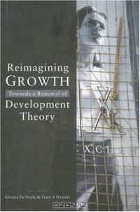 Reimagining Growth: Towards a Renewal of Development Theory