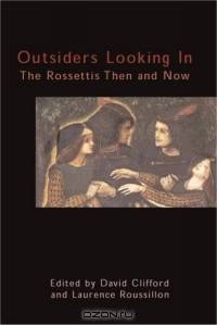 Outsiders Looking in: The Rossettis Then and Now (Anthem Nineteenth Century Studies)
