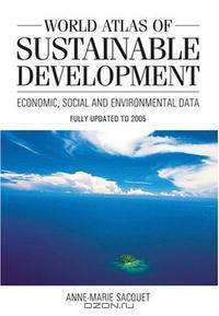 World Atlas of Sustainable Development: Economic, Social and Environmental Data (Anthem Studies in Development and Globalization)