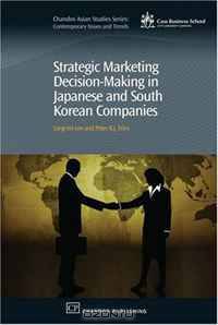 Strategic Marketing Decision-Making in Japanese and South Korean Companies