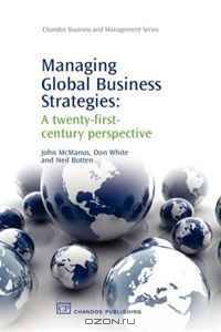 Managing Global Business Strategies: A Twenty-first Century Perspective