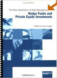 The New Generation of Risk Management for Hedge Funds and Private Equity Investments