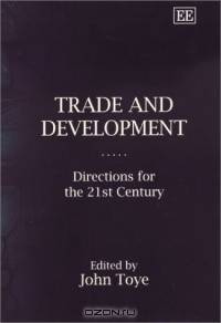 Trade and Development: Directions for the 21st Century (In Association With Unctad)