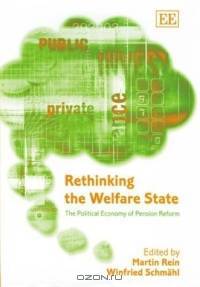 Rethinking the Welfare State: The Political Economy of Pension Reform