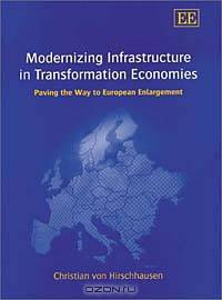Modernizing Infrastructure in Transformation Economies: Paving the Way to European Enlargement