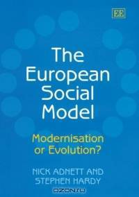 The European Social Model: Modernisation Or Evolution?
