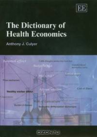 The Dictionary of Health Economics (Elgar Original Reference)