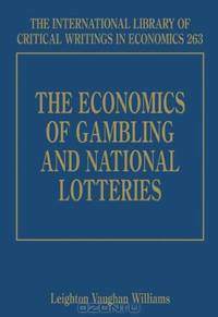 The Economics of Gambling and National Lotteries (International Library of Critical Writings in Economics series)