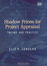 Shadow Prices for Project Appraisal: Theory and Practice