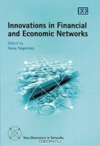 Innovations in Financial and Economic Networks (New Dimensions in Networks)