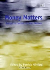 Money Matters: Essay in Honour of Alan Walters