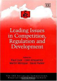 Leading Issues in Competition, Regulation and Development (The Crc Series on Competition, Regulation and Development)