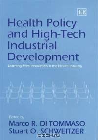 Health Policy And High-tech Industrial Development: Learning From Innovation In The Health Industry