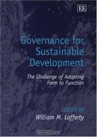 Governance for Sustainable Development: The Challenge of Adapting Form to Function