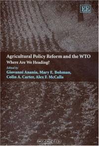 Agricultural Policy Reform And The Wto: Where Are We Heading?