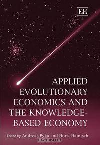 Applied Evolutionary Economics And the Knowledge-based Economy
