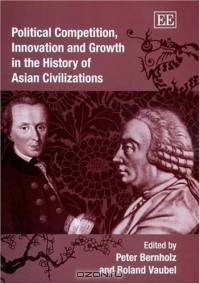 Political Competition, Innovation And Growth In The History Of Asian Civilizations