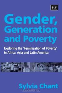 Gender, Generation and Poverty: Exploring the A¦Feminisation of PovertyA† in Africa, Asia and Latin America