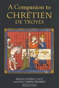A Companion to Chretien de Troyes (Arthurian Studies) (Arthurian Studies)