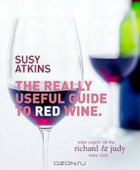 The Really Useful Guide to Red Wine