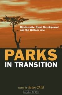 Parks in Transition: Biodiversity, Rural Development, and the Bottom Line