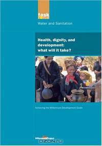 Health, Dignity and Development: What Will It Take? (UN Millennium Project)