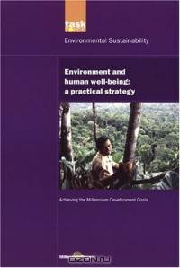 Environment And Human Well-Being: A Practical Strategy (Un Millennium Project)