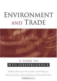 Environment and Trade: A Guide to WTO Jurisprudence