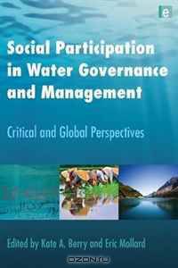 Social Participation in Water Governance and Management: Critical and Global Perspectives