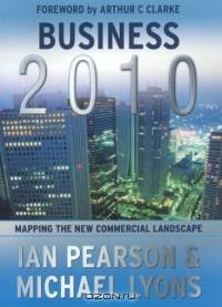 Business 2010 : Mapping the New Commercial Landscape