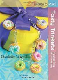 Tasty Trinkets: Polymer Clay Food Jewellery