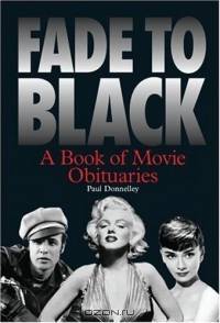 Fade to Black: A Book of Movie Obituaries