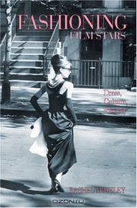Fashioning Film Stars: Dress, Culture, Identity