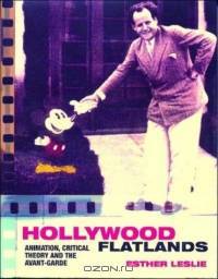 Hollywood Flatlands: Animation, Critical Theory and the Avant-Garde