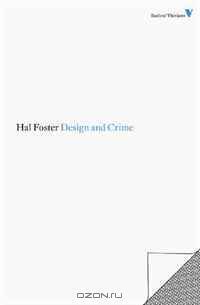 Design and Crime (And Other Diatribes) (Second Edition) (Radical Thinkers)