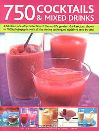 750 Cocktails and Mixed Drinks