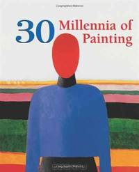 30 Millennia of Painting (30 Millennia of Art)