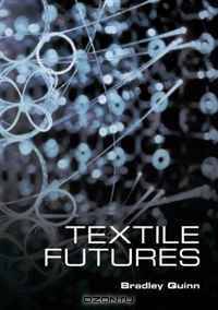 Textile Futures: Fashion, Design and Technology