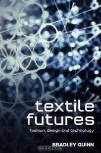 Textile Futures: Fashion, Design and Technology